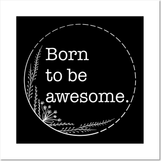 Born To Be Awesome - Quotes collection Posters and Art